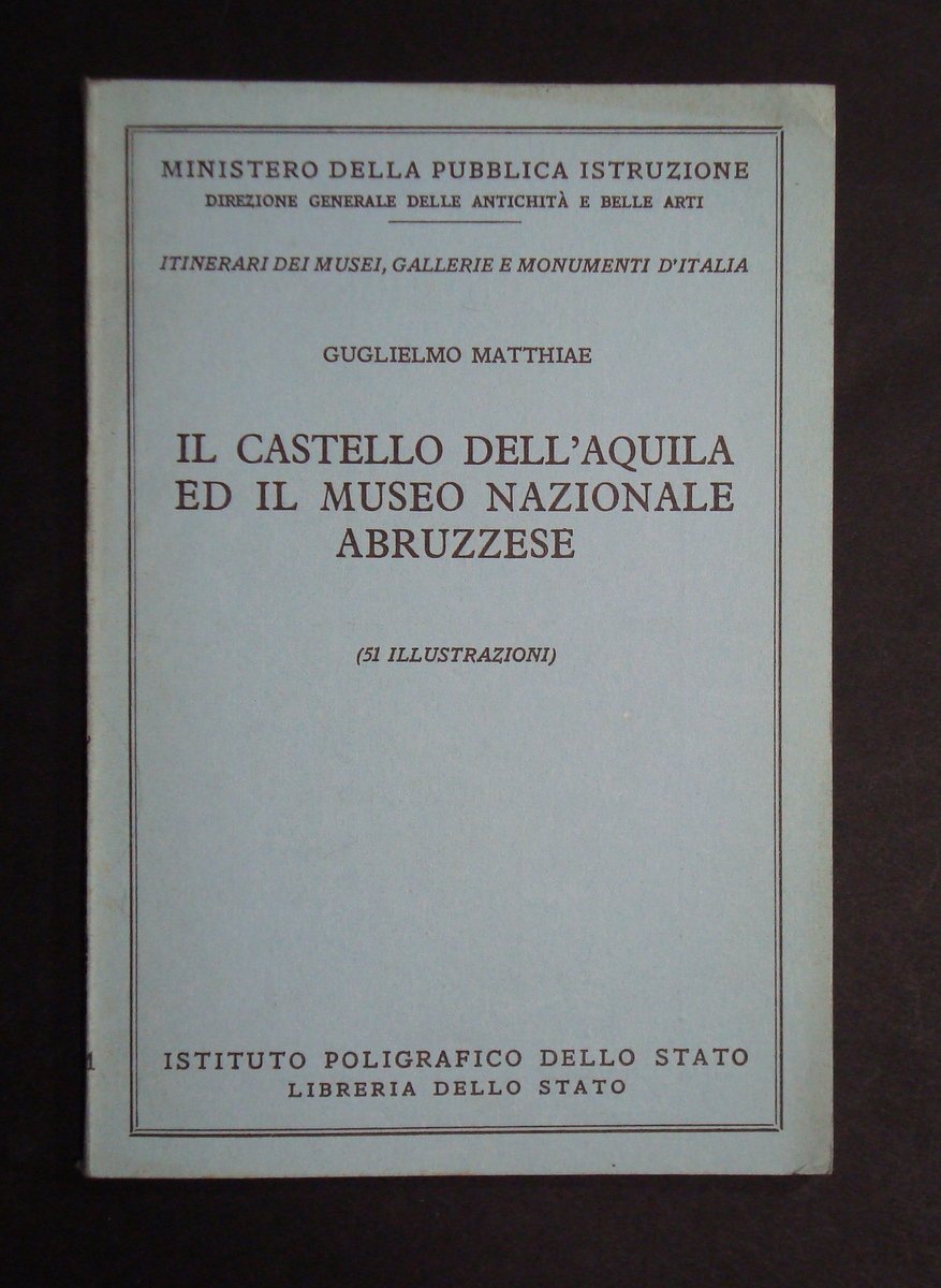 MATTHIAE GUGLIELMO IL CASTELLO DELL'AQUILA ED IL MUSEO NAZIONALE ABRUZZESE …