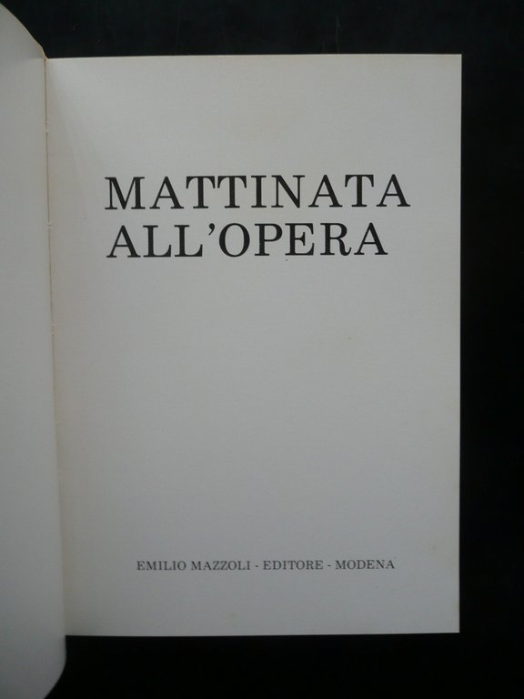 Mattinata all'Opera a Cura di Achille Bonito Oliva Emilio Mazzoli …