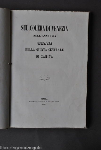 Medicina Storia Locale Colera Venezia 1855 Cenni Giunta Sanit‡ 1856 … | Immagine principale