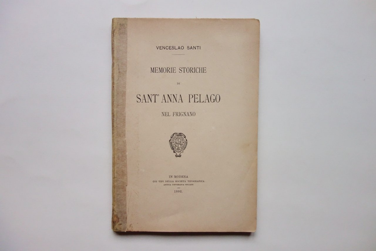Memorie Storiche di S. Anna Pelago nel Frignano Venceslao Santi …