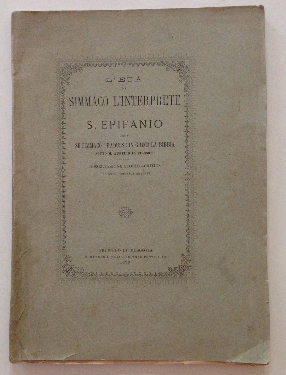 MERCATI GIOVANNI L'ETA' DI SIMMACO L'INTERPRETE E S. EPIFANIO MODENA