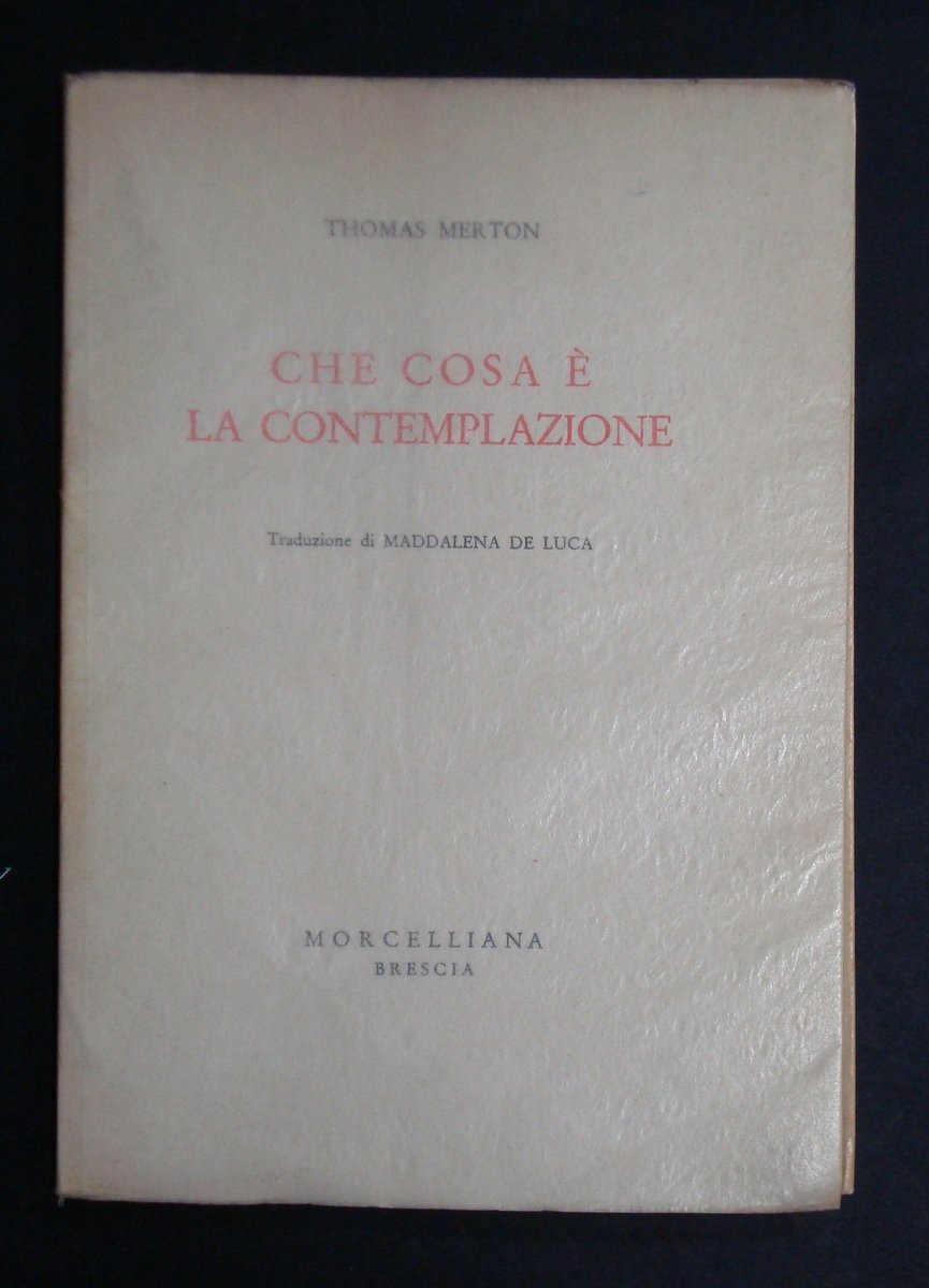 MERTON THOMAS CHE COSA E' LA CONTEMPLAZIONE MORCELLIANA 1951