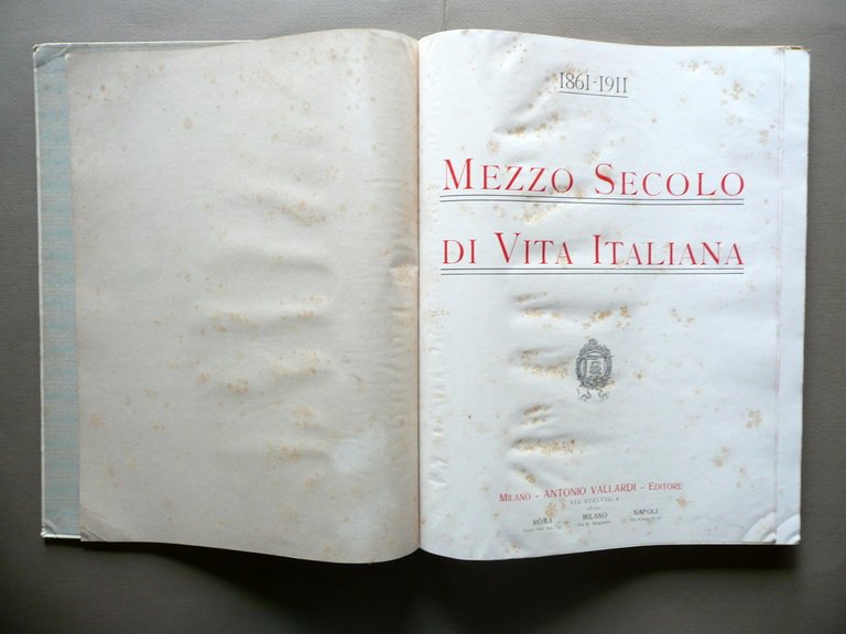 Mezzo Secolo di Vita Italiana 1861-1911 Vallardi Milano Storia Politica …