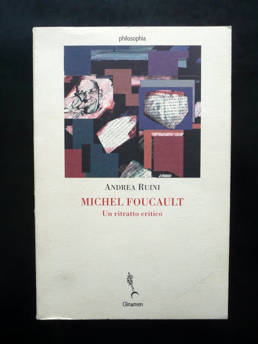 Michel Foucault un Ritratto Critico Andrea Ruini Clinamen Firenze 2007 …