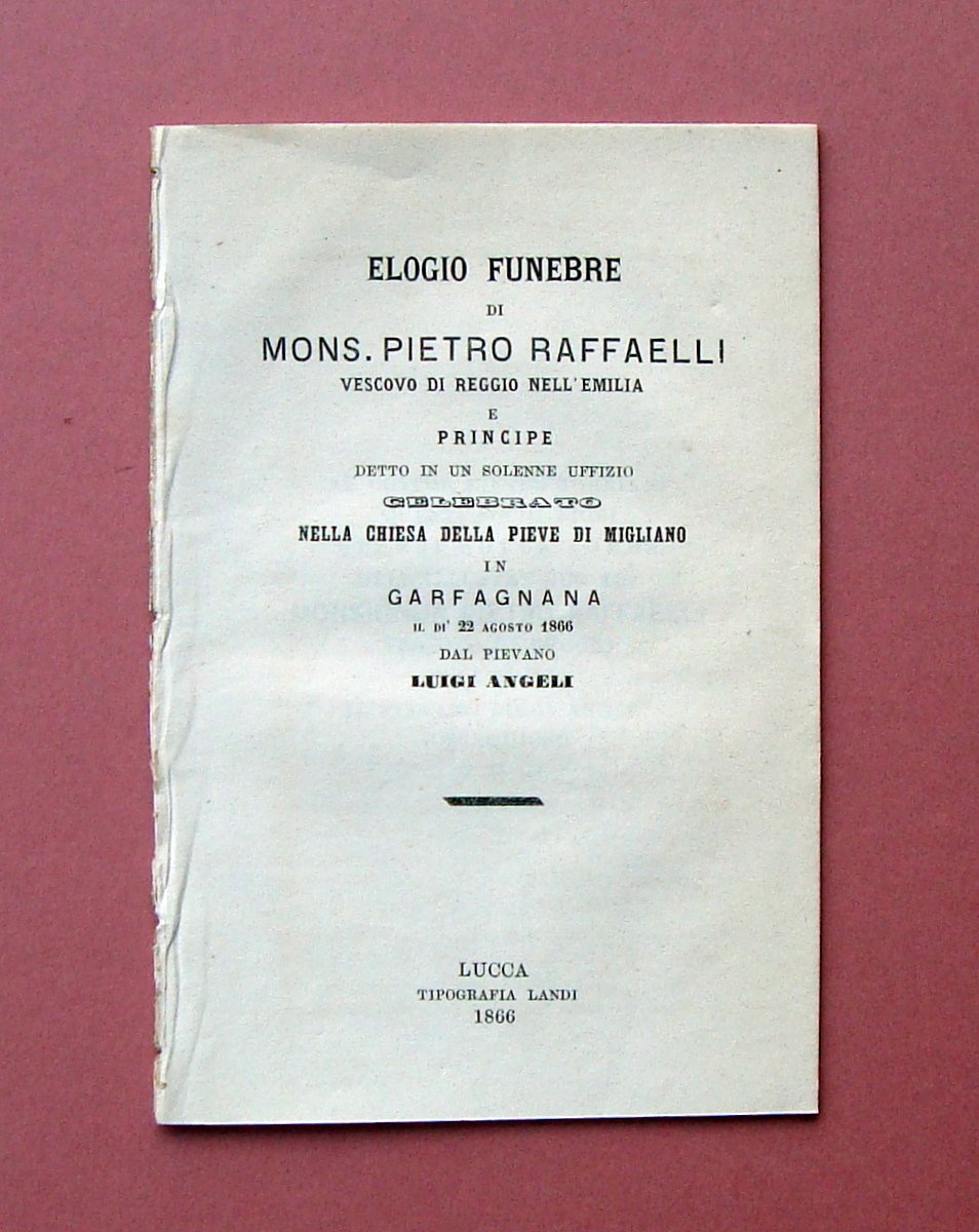 Migliano Fosciandora Elogio funebre Monsignor Pietro Raffaelli 1866 Garfagnana