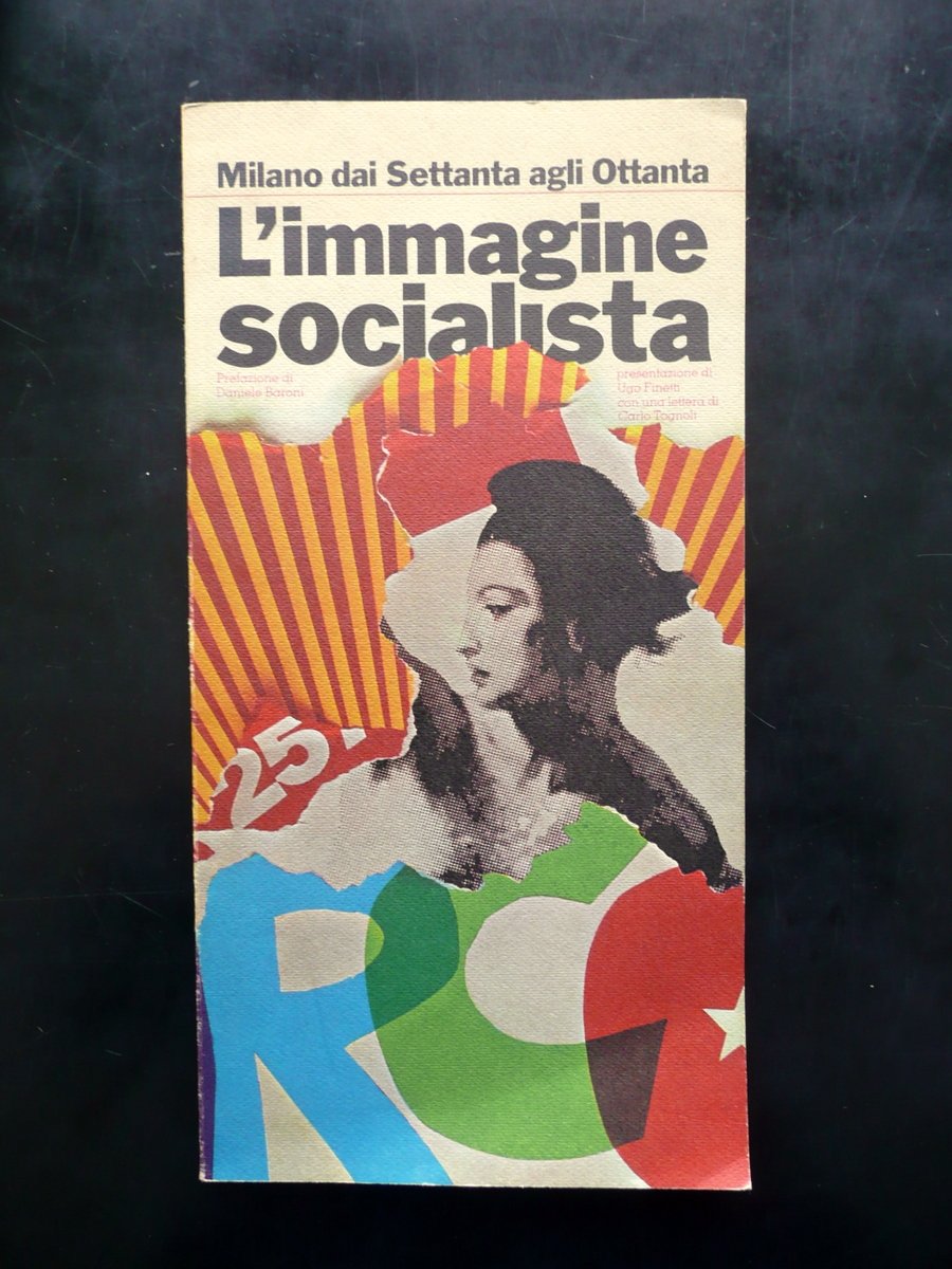 Milano Anni 70 L'Immagine Socialista Edizioni Amici dell'Avanti! 1979 Politica