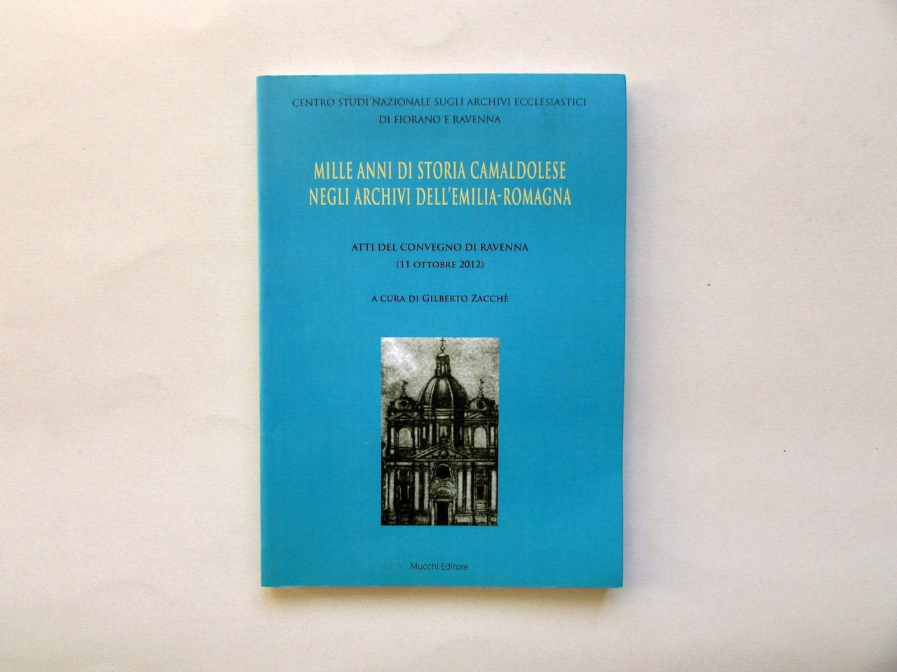 Mille Anni di Storia Camaldolese negli Archivi dell'Emilia Romagna Mucchi …
