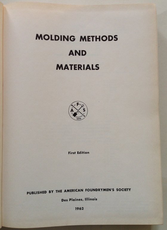 Molding Methods and Materials American Foundrymen's Society Des Plaines 1962