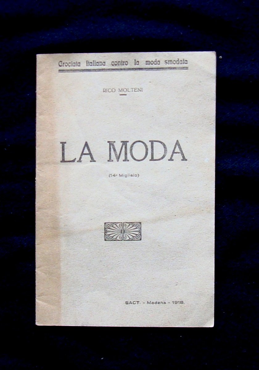 Molteni Rico La Moda 1918 Crociata italiana contro la moda …