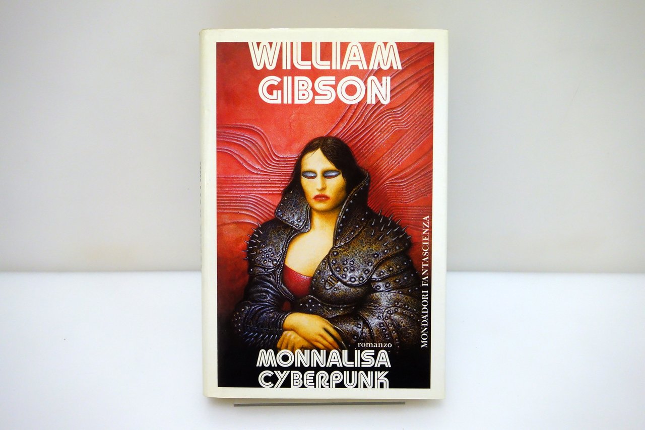 MONNALISA CYBERPUNK WILLIAM GIBSON MONDADORI SECONDA ED. 1993 OTTIMO | Immagine principale