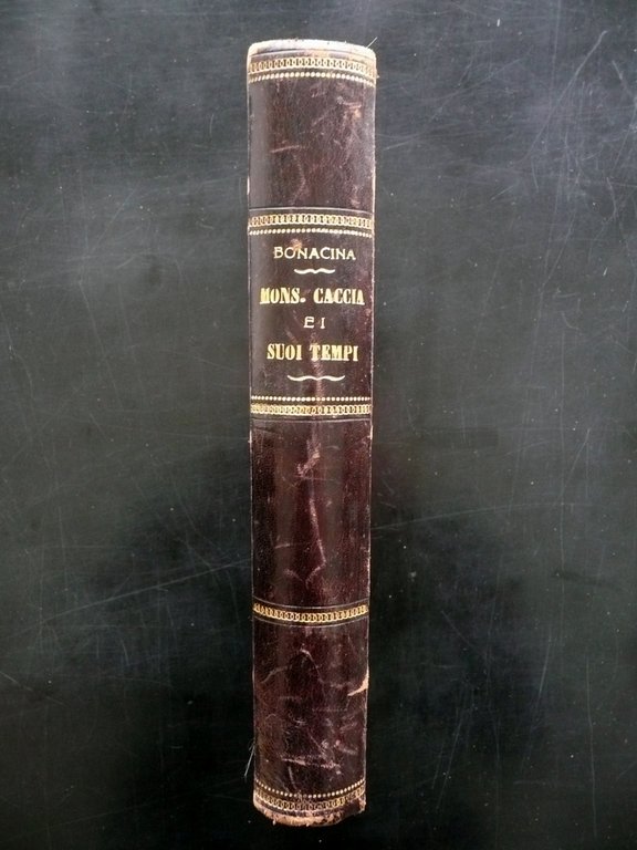 Monsignor Carlo Caccia e i Suoi Tempi 1802-1866 Carlo Bonacina …