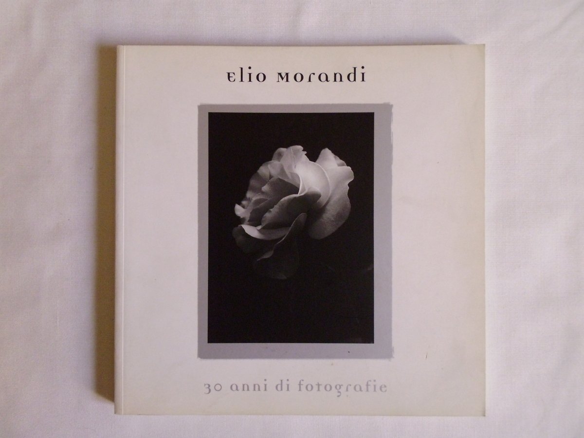 Morandi Elio 30 Anni Di Fotografie Galleria Dei Sotteranei Di …