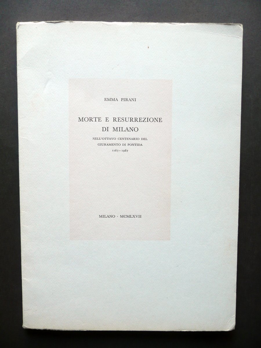 Morte e Resurrezione di Milano VIII Centenario Giuramento di Pontida …