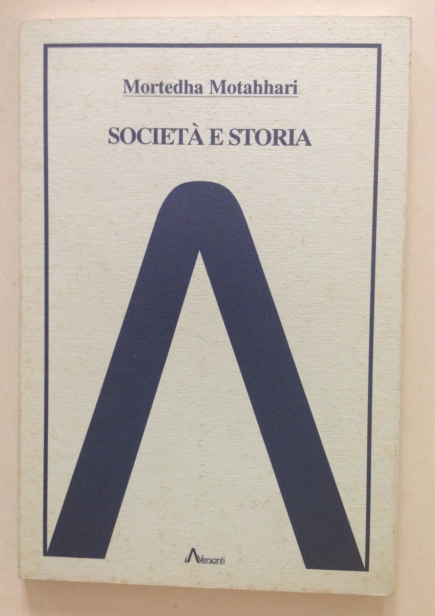 Mortedha Montahhari Societ‡ e Storia I Versanti Editoriale Roma 2000