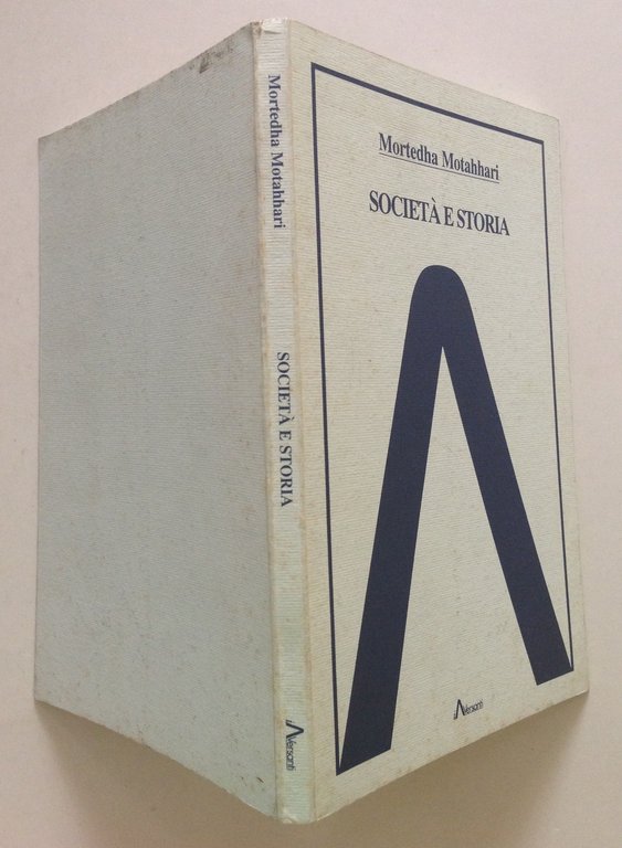 Mortedha Montahhari Societ‡ e Storia I Versanti Editoriale Roma 2000