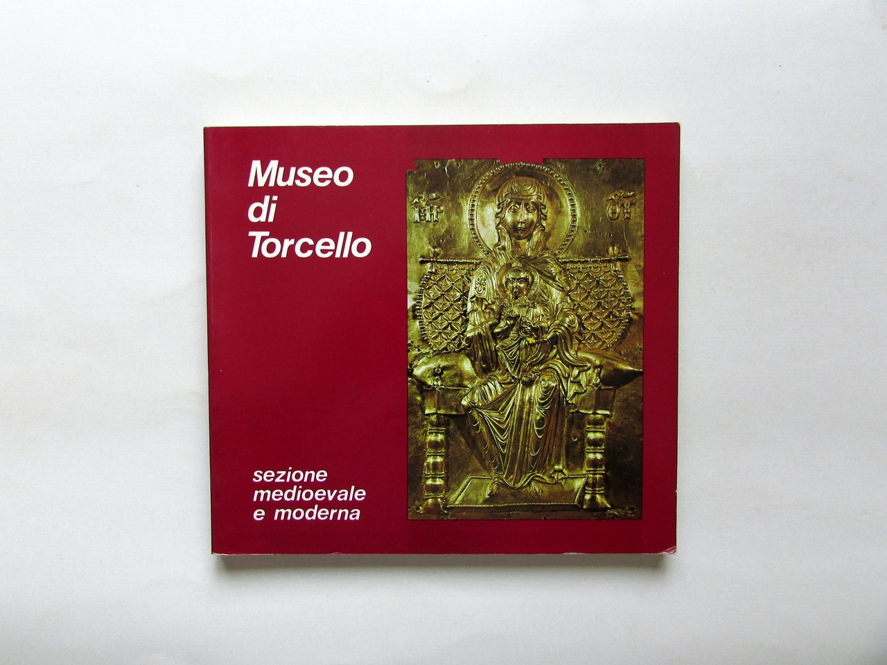 Museo di Torcello Sezione Medievale e Moderna Provincia di Venezia …
