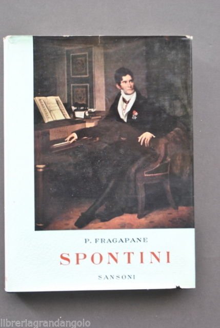 Musica Opera Spontini Musicista Vita Opere Fragapane Sansoni 1954 | Immagine principale