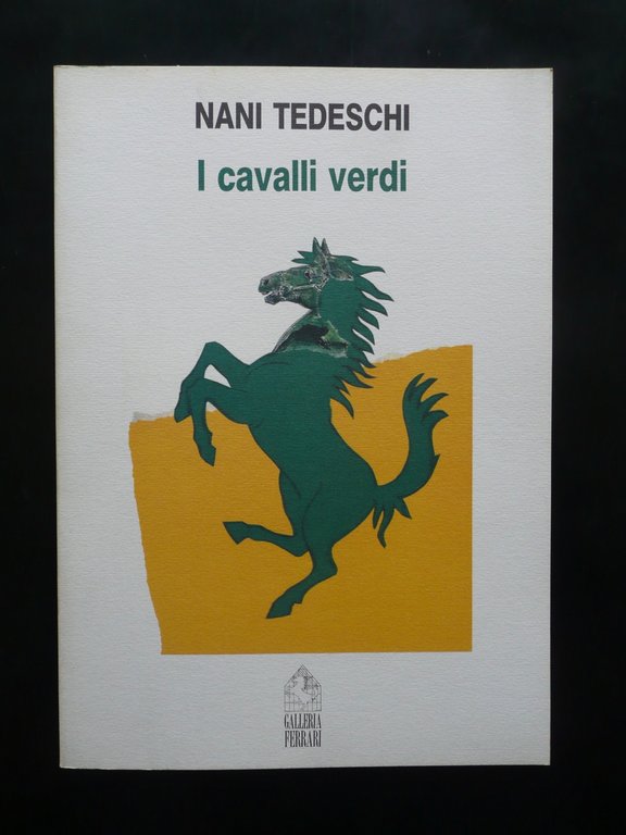 Nani Tedeschi i Cavalli Verdi Galleria Ferrari 1991 Maranello Cavallo Arte