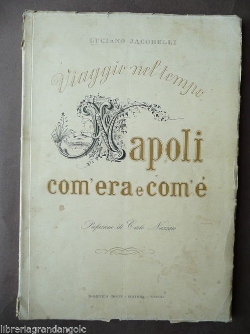 Napoli Com'era e com'Ë Jacobelli 1943 Fotografie Lembo Migliaro Storia … | Immagine principale