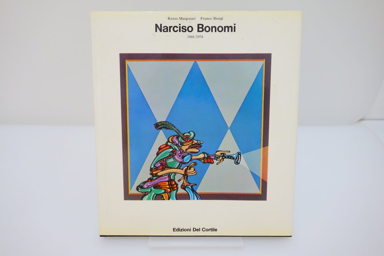 NARCISO BONOMI 1968-1978 MARGONARI SBORGI EDIZIONI DEL CORTILE POP ART