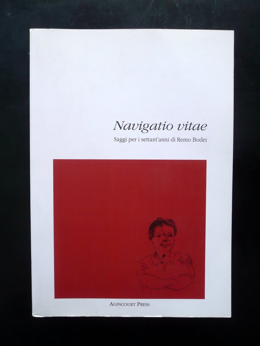 Navigatio Vitae Saggi per i Settant'Anni di Remo Bodei Agincourt …