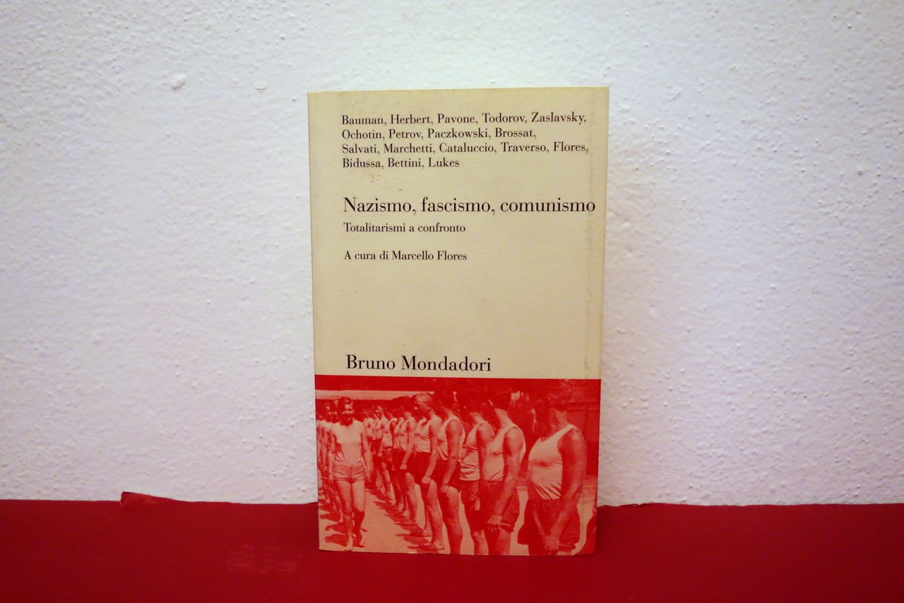 Nazismo Fascismo Comunismo Totalitarismi a Confronto AA.VV. Bruno Mondadori 1998