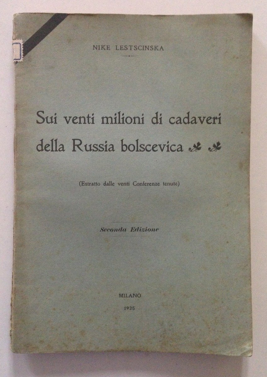 Nike Lestscinska Sui Venti Milioni Cadaveri Della Russia Bolscevica Milano …
