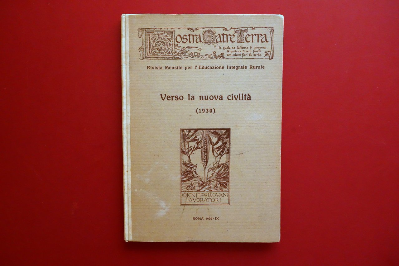 Nostra Matre Terra Rivista Educazione Rurale Colonie Giovani Lavoratori 1930