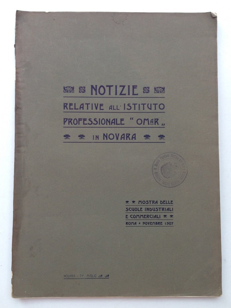 NOTIZIE RELATIVE ALL'ISTITUTO PROFESSIONALE OMAR IN NOVARA MIGLIO 1907