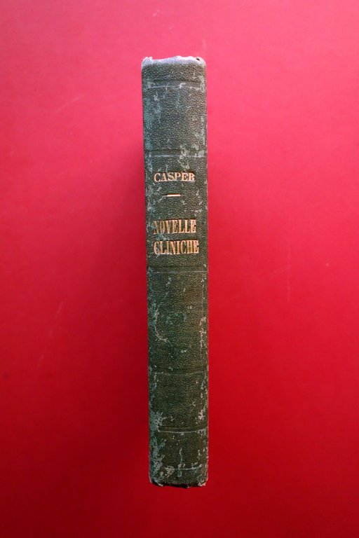 Novelle Cliniche appartenenti alla Medicina Legale Casper Tip. Botta 1872 …