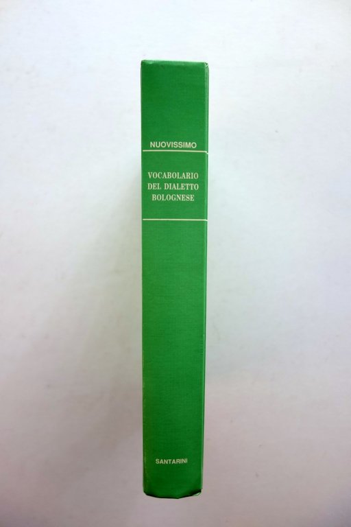 Nuovissimo Vocabolario del Dialetto Bolognese Santarini Bologna 1991 2∞Edizione