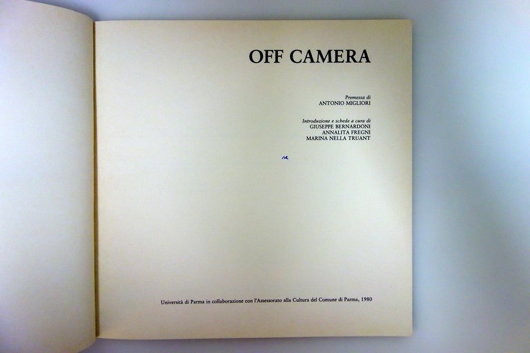 Off Camera premessa di Antonio Migliori Università di Parma 1980 …
