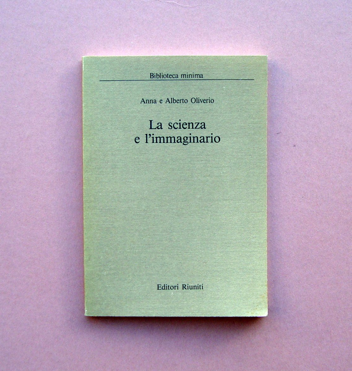 Oliviero Anna e Alberto la Scienza e l'Immaginaio 1986 Ed. …