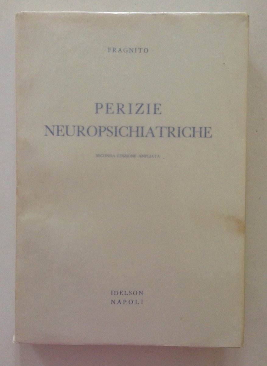 Onofrio Fragnito Perizie Neuropsichiatrice Seconda Ed Idelson Ed Napoli 1955