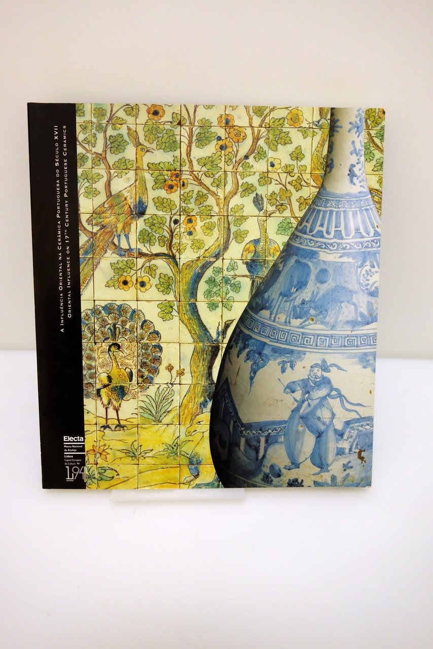 ORIENTAL INFLUENCE ON XVII CENTURY PORTUGUESE CERAMICS MUSEU AZULEJO ELECTA …