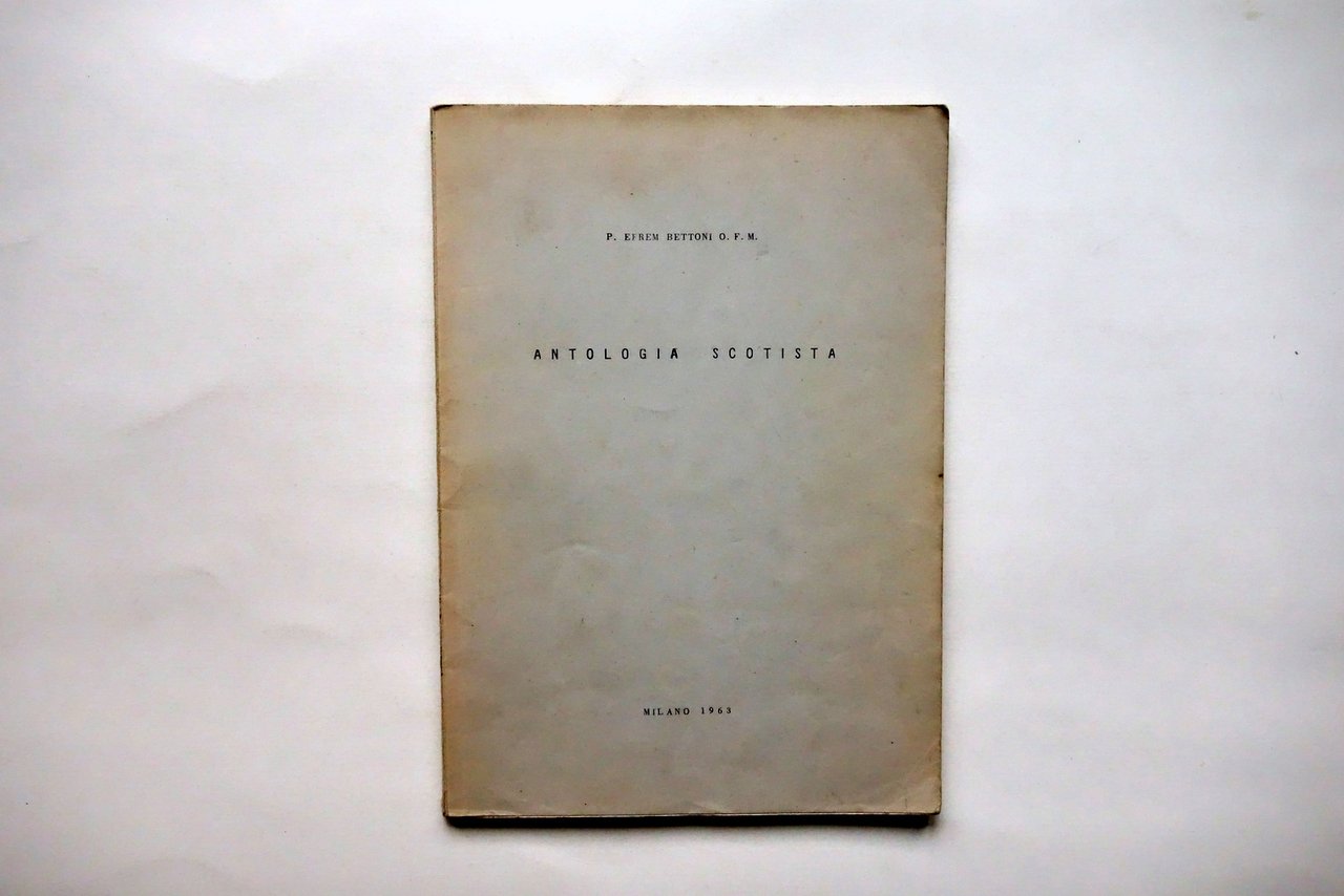 P. Efrem Bettoni Antologia Scotista Vita e Pensiero Milano 1963 … | Immagine principale