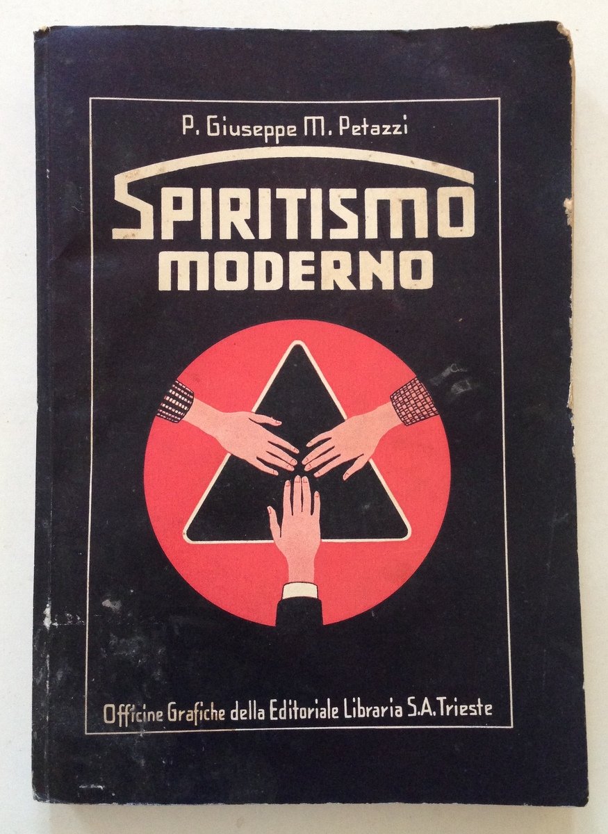 P. Giuseppe M. Petazzi Spiritismo Moderno Editoriale Libraria Trieste 1934