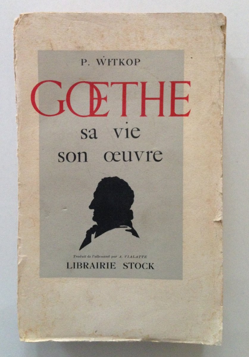 P Witkop Goethe sa Vie Son Oeuvre Librarie Stock Paris …