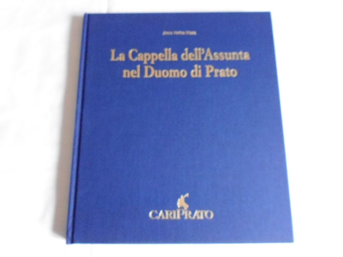 Padoa Rizzo Anna Cappella Dell'Assunta Nel Duomo Di Prato Claudio …
