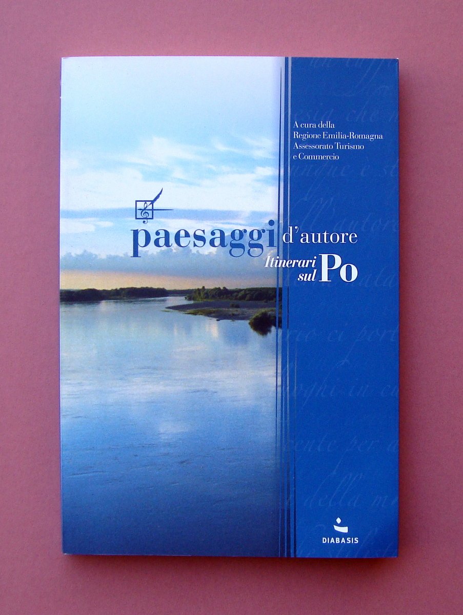 Paesaggi d'autore itinerari sul Po Diabasis 2011 Ghirri