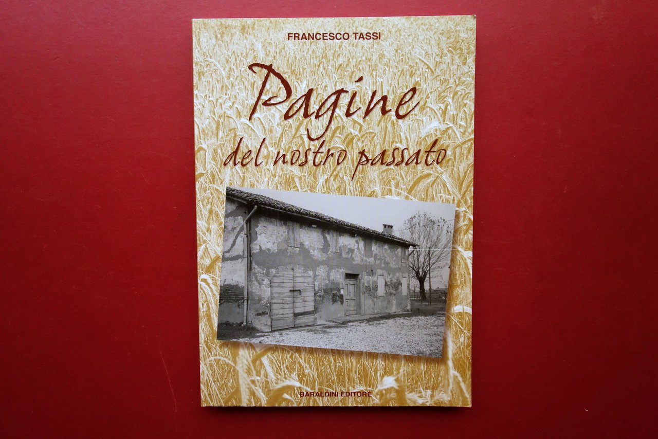 Pagine del Nostro Passato Francesco Tassi Baraldini Editore Massa Finalese …