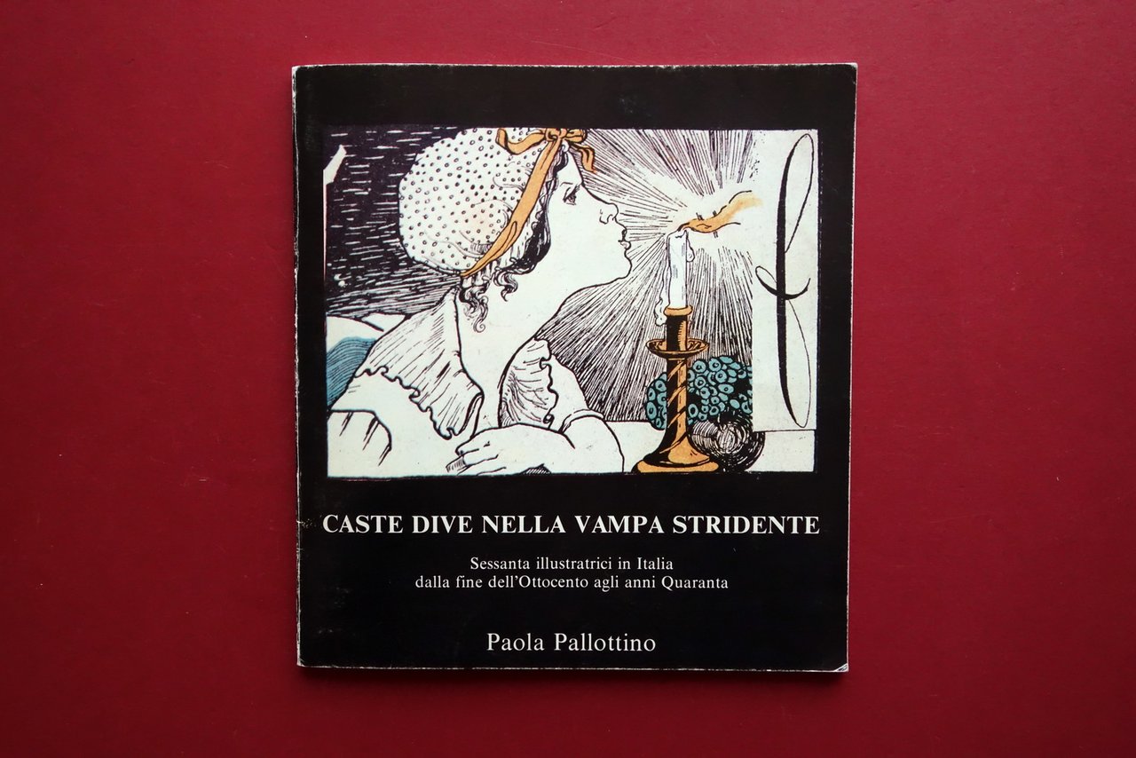 Paola Pallottino Caste Dive nella Vampa Stridente 60 Illustratrici Anni …