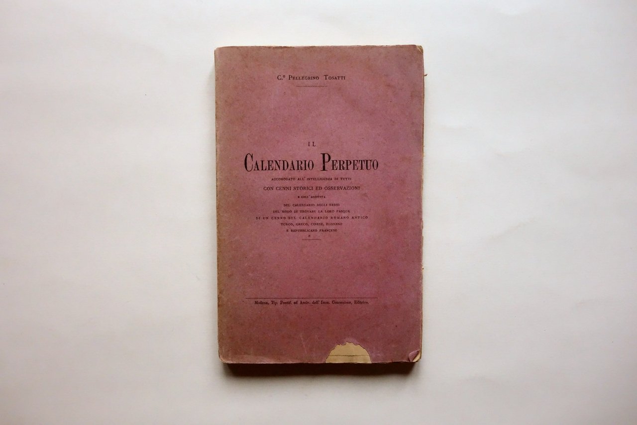 Pellegrino Tosatti il Calendario Perpetuo Tip. Immacolata Concezione Modena 1883