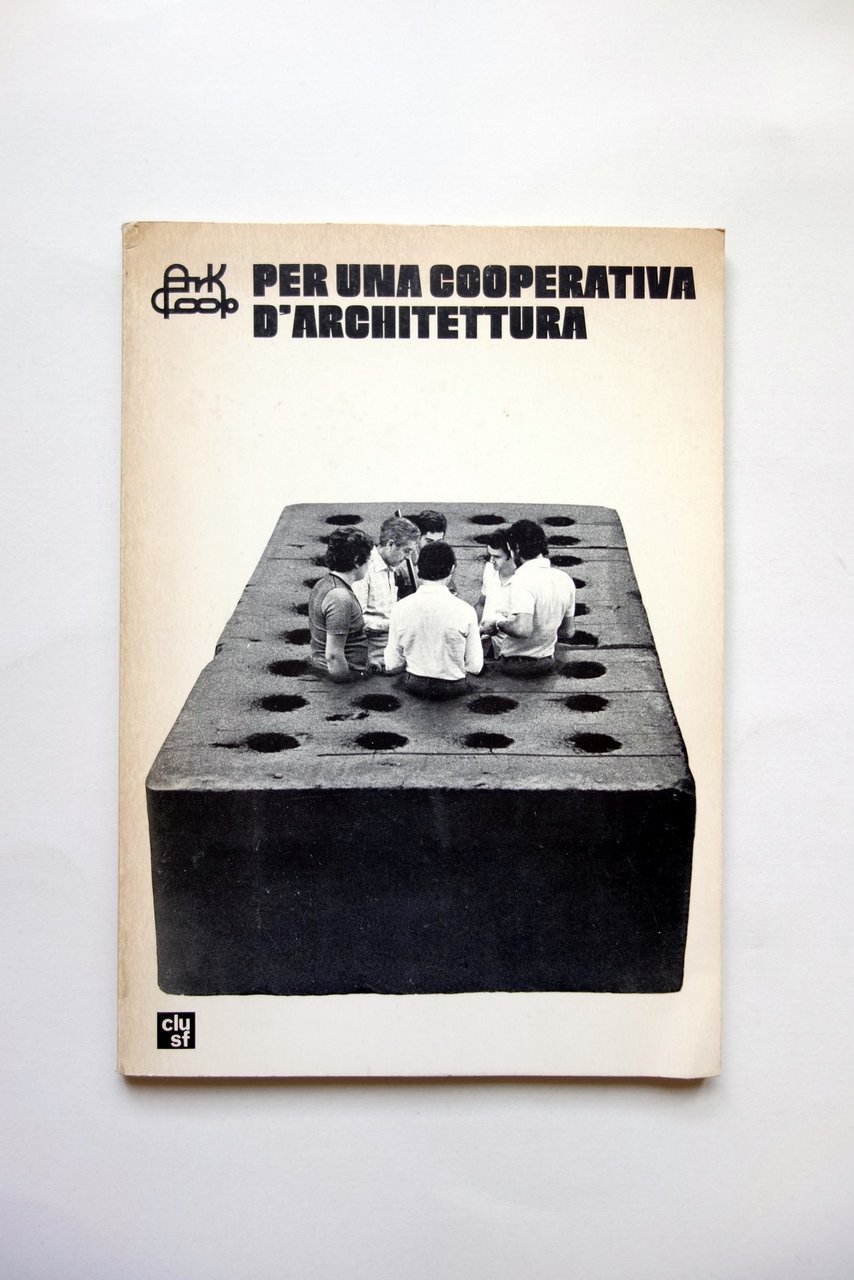 Per una Cooperativa d'Architettura CLUSF Firenze 1971 Politica