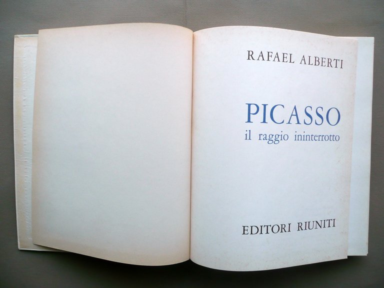 Picasso il Raggio Ininterrotto Rafael Alberti Editori Riuniti Roma 1974 …