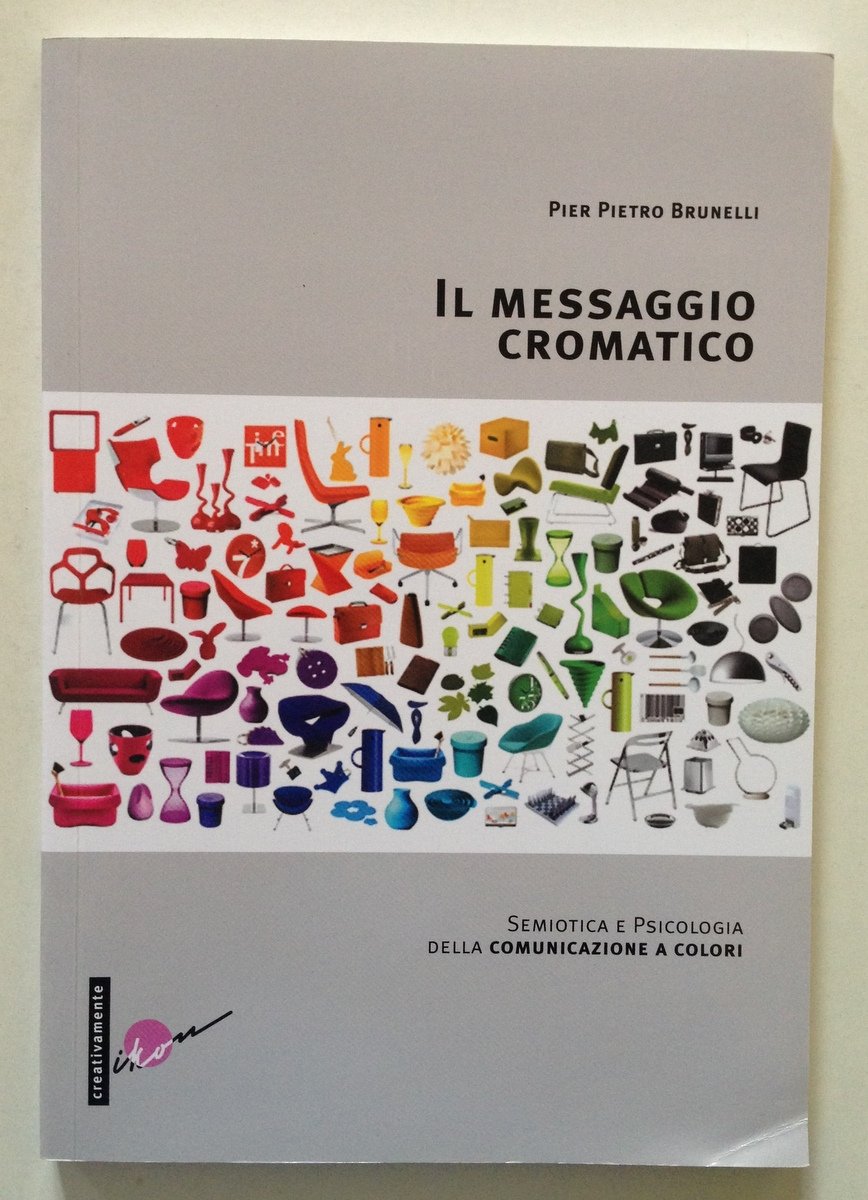 Pier Pietro Brunelli Il Messaggio Cromatico Comunicazione a Colori Ikon …