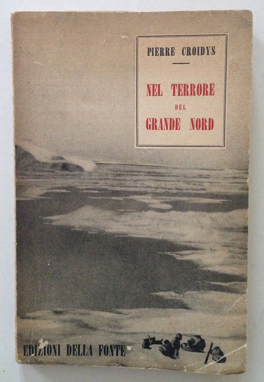 Pierre Croidys Nel Terrore del Grande Nord Edizioni Della Fonte …