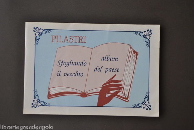 Pilastri Cooperativa Agricola Album Paese Finale Emilia Bondeno Ferrara 1990