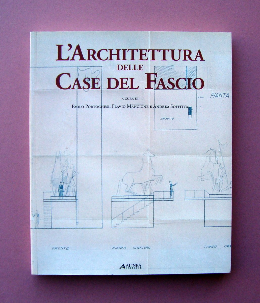 Portoghesi Mangione L'Architettura delle Case del Fascio 2006 Alinea Ed. …