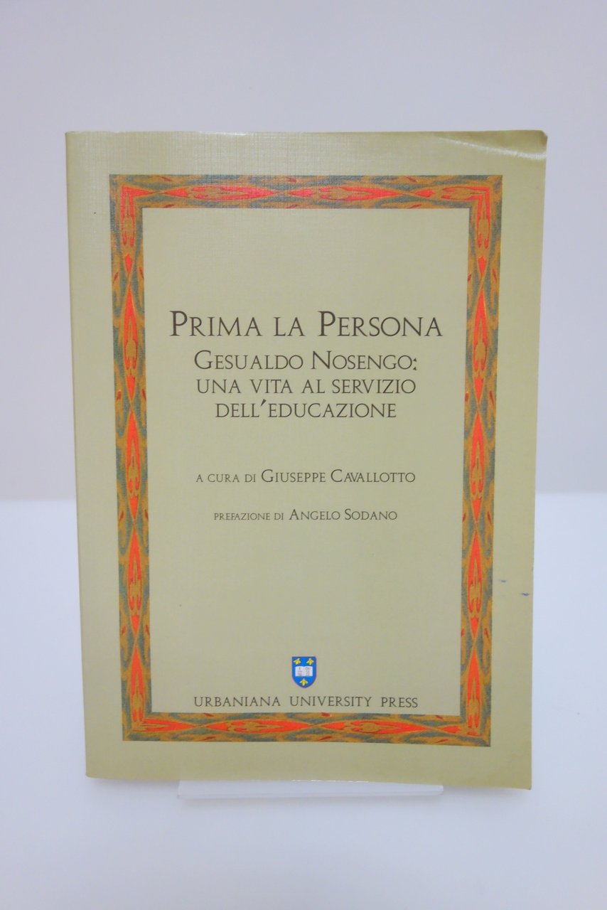 PRIMA LA PERSONA GESUALDO NOSENGO EDUCAZIONE CAVALLOTTO SODANO URBANIANA 2000